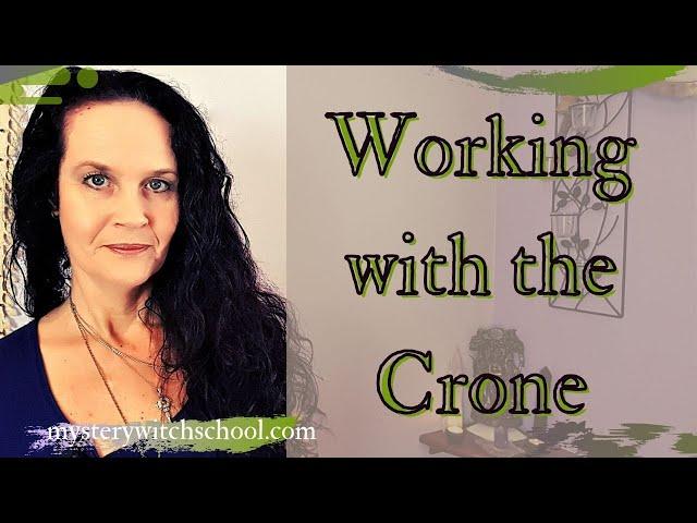 Working with the Crone - Mystery Witch School