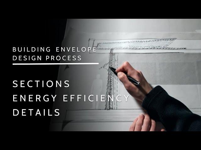 Architectural Design Process | Sections, Energy Efficiency, and Details