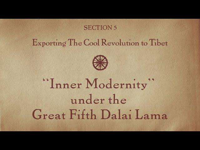 MOOC BUDDHA1x | 5.7 “Inner Modernity” under Great Fifth Dalai Lama | Exporting Cool Revolution Tibet