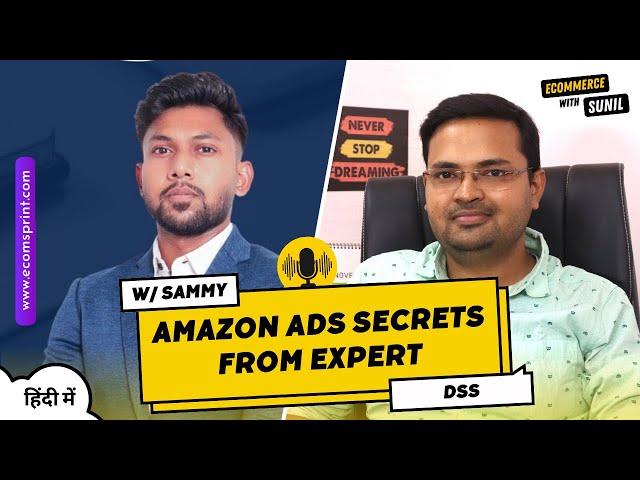 Amazon Ads Tips from Expert | How to Run Amazon Ads | A Podcast with Sammy