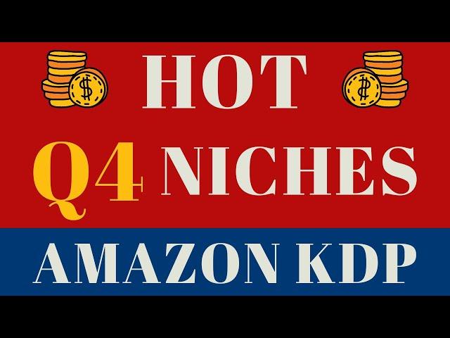 Best KDP Niches For Q4 - KDP Low Content Books Tutorial