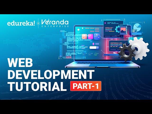 Web Development Tutorial | Web Development Tutorial For Beginners - HTML, CSS & JavaScript | Edureka