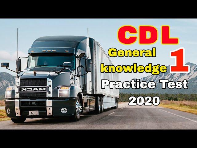 2020 CDL QUESTIONS GENERAL KNOWLEDGE EXAM #1/CDL PERMIT PRACTICE TEST