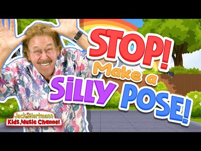 Stop! Make a Silly Pose! | Jack Hartmann