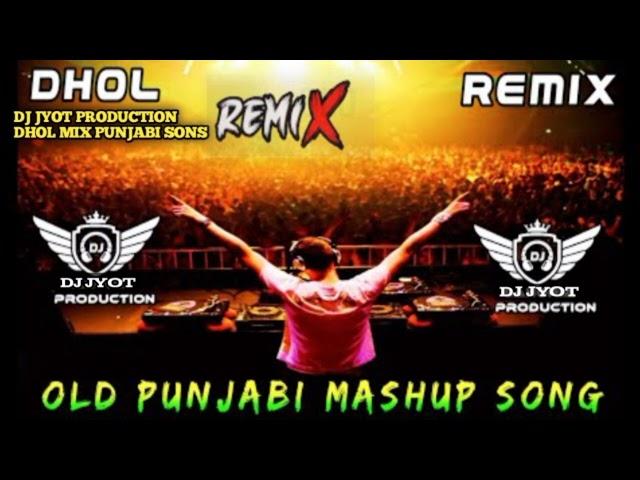 Old Is Gold Punjabi Nostop Bhangra Mashup Dj Jyot Production lahoria Production