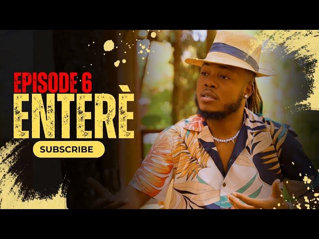 Enterè - Episode 6