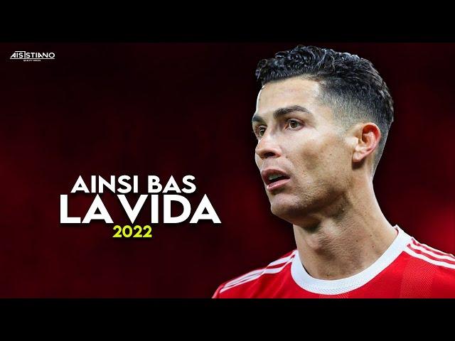 Cristiano Ronaldo  AINSI BAS LA VIDA ● Skill & Goals |  2022