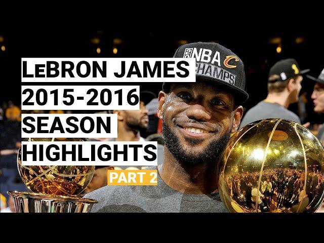 LeBron James 2015-2016 Season Highlights | BEST SEASON (Part 2)