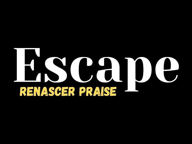 Escape - Renascer Praise - Com Letra