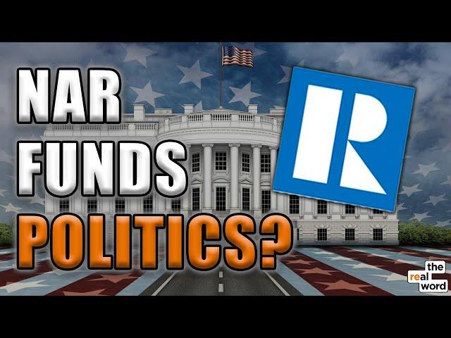 NAR’s Political Donations Exposed: The Truth Behind The $10 Million Controversy | The Real Word 347