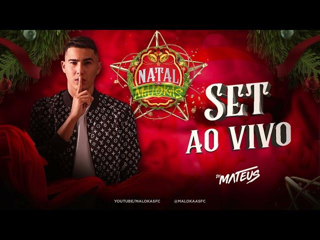 DJ MATEUS - SET AOVIVO - NATAL DOS MALOKAS 2022