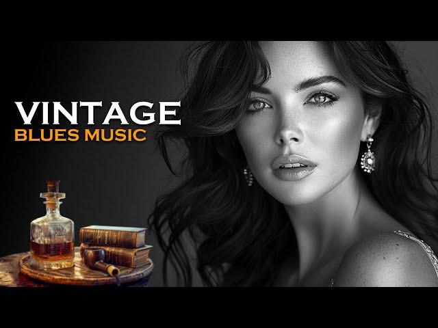 Vintage Blues - Top Whiskey Blues Collection | Relaxing Jazz Blues Rock Ballads