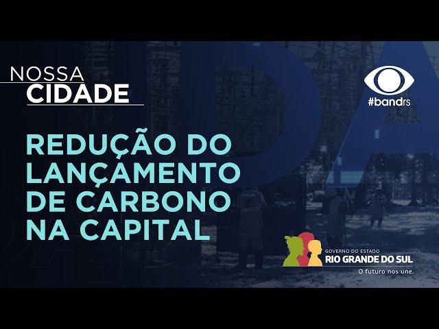 NOSSA CIDADE: Redução do lançamento de carbono na capital