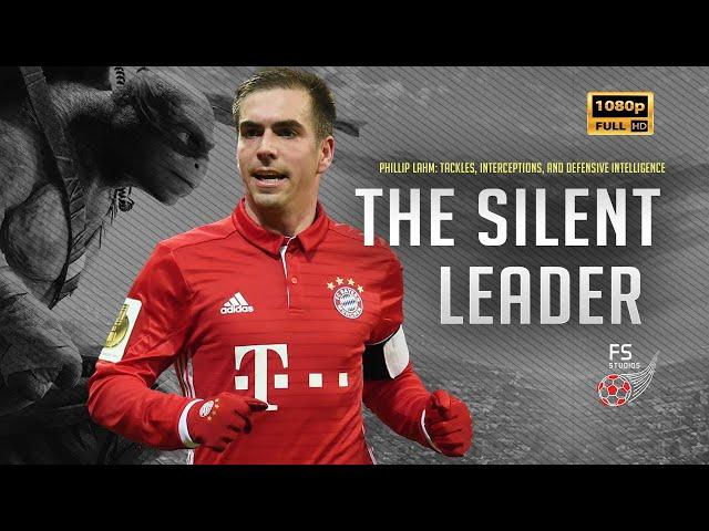 Phillip Lahm  ● The Silent Leader  ● Tackles, Interceptions, and Defensive Intelligent