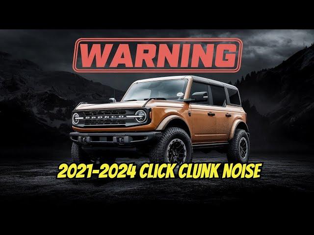 Ford Bronco Owners Be Warned This CLICK CLUNK Noise Means Trouble!