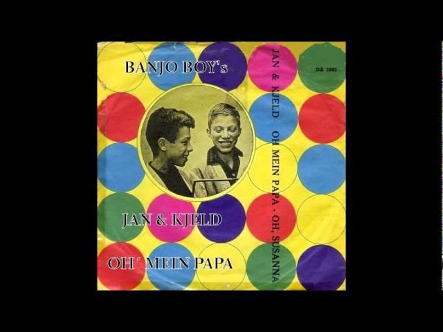 Jan & Kjeld ( Banjo Boy ) ◄► Oh Mein Papa ( RARE ) 1960