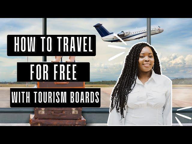 HOW I TRAVEL FOR FREE USING TOURISM BOARDS | ALL EXPENSES PAID TRIPS TO ANYWHERE IN THE WORLD!!!