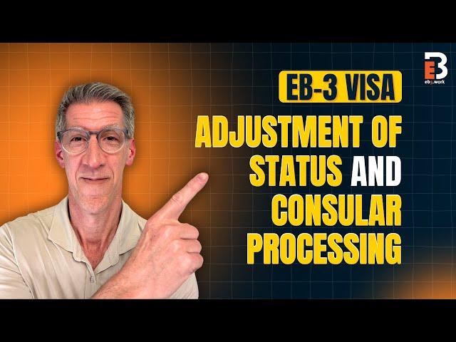 EB-3 Visa - Adjustment of Status  or Consular Processing? | EB3.Work