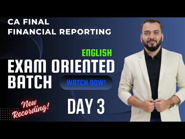 CA Final FR | Exam Oriented Batch | English | Day 3 | CA Chiranjeev Jain