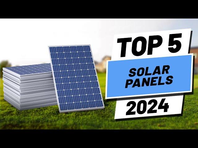 Top 5 BEST Solar Panels in [2024]