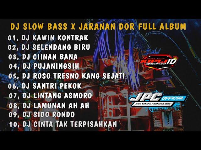 DJ KAWIN KONTRAK X SELENDANG BIRU || DJ SLOW BASS X JARANAN DOR FULL ALBUM VIRAL TIKTOK 2024