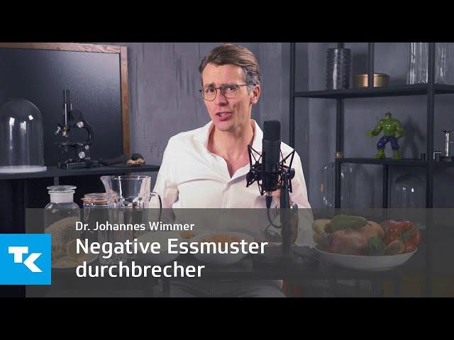 Negative Essmuster durchbrechen I Dr. Johannes Wimmer