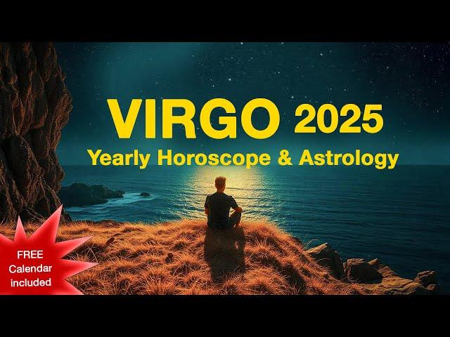 ️ VIRGO 2025 Yearly Horoscope & Astrology Forecast (+FREE Calendar Included)