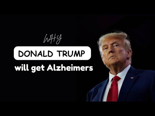 Why Donald Trump will get Alzheimer's :The Link Between Sleep Quality and Alzheimer's Risk"