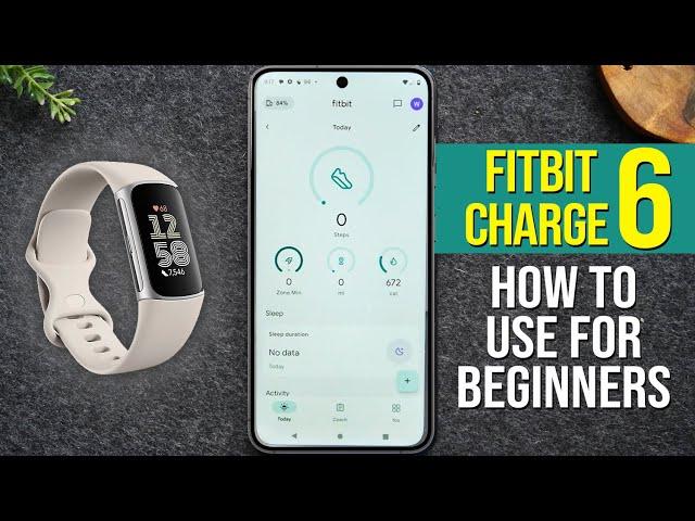 How to Use Fitbit Charge 6 for Beginners (Step by Step Setup and Instruction Guide)