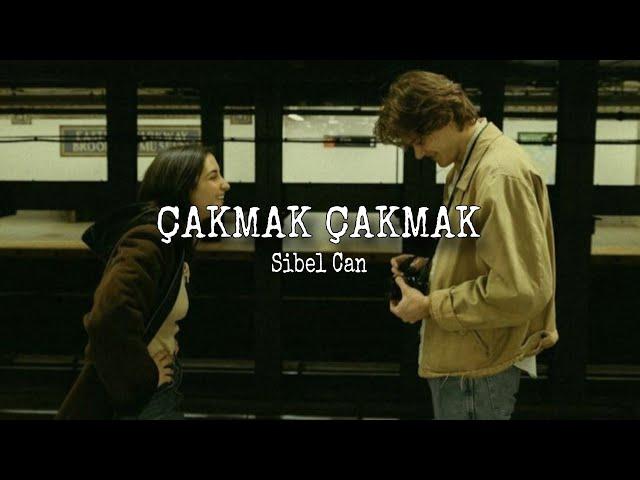 Sibel Can - Çakmak Çakmak (Sözleri/Lyrics)