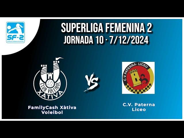 AHORA Vóley Xàtiva - C.V. Paterna Liceo · #sl2f Jornada 10 · 7/12/2024