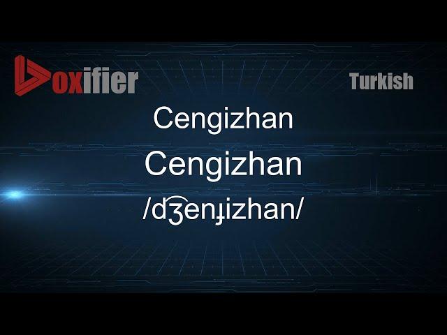 How to Pronounce Cengizhan (Cengizhan) in Turkish - Voxifier.com