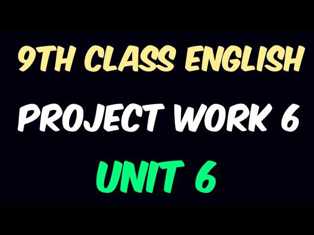 Project Work 6 | Unit 6 | 9th Class English | Jagan Teaching Videos
