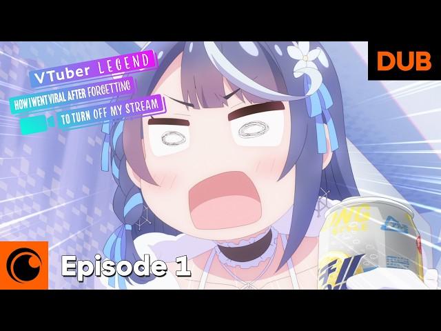 VTuber Legend: How I Went Viral after Forgetting to Turn Off My Stream Ep. 1 English Dub