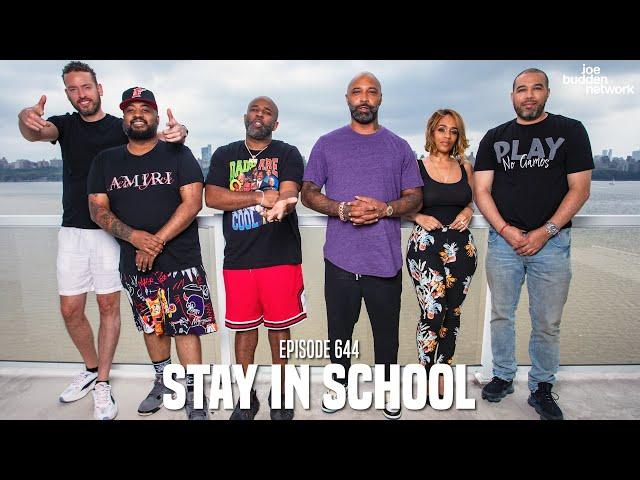 The Joe Budden Podcast Episode 644 |  Stay In School