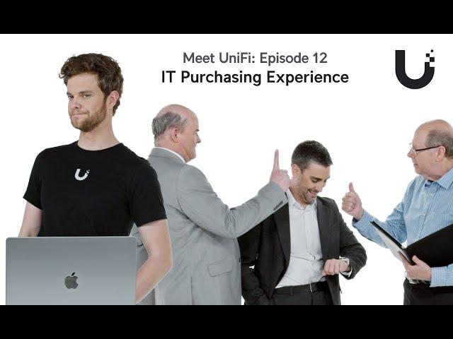 Meet UniFi - The IT Purchasing Experience