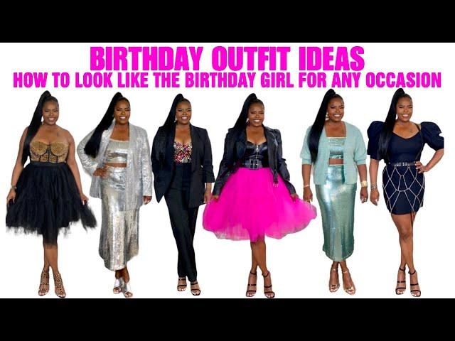 BIRTHDAY OUTFIT IDEAS FOR THE ENTIRE YEAR!