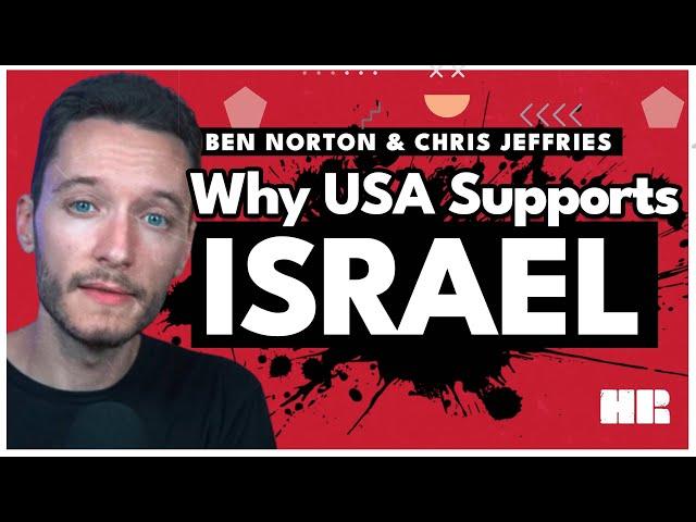 Why is America Supporting Israel? | Ben Norton & Chris Jeffries