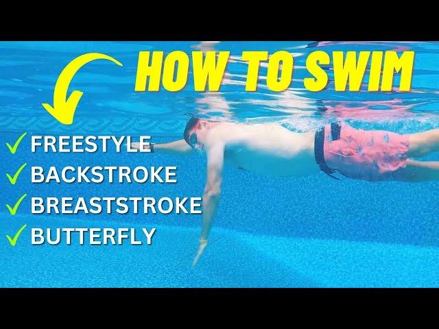 Swimming Tutorial for Beginners: How to Swim Freestyle, Backstroke, Breaststroke, and Butterfly