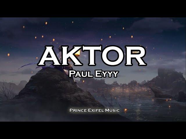 Aktor - Paul Eyyy (TIKTOK) (Lyric Video)