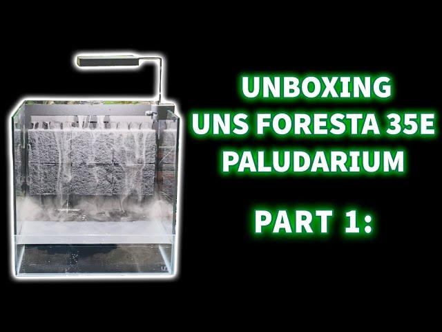 Unboxing: New UNS FORESTA 35E Open/Rimless Paludarium Enclosure