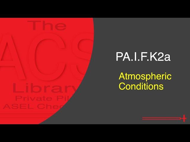 PA.I.F.K2a Atmospheric Conditions