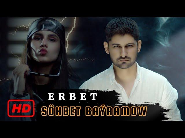 Sohbet Bayramow - Erbet // 2024 Official Video (Turkmen Klip)