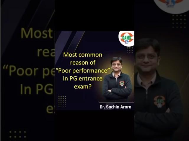 Why many students are not able to perform, as per expectations in PG entrance exam?!!