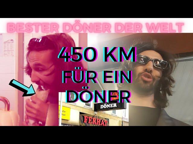 Bester Döner der Welt / 450 Km - Geschmacksexplosion