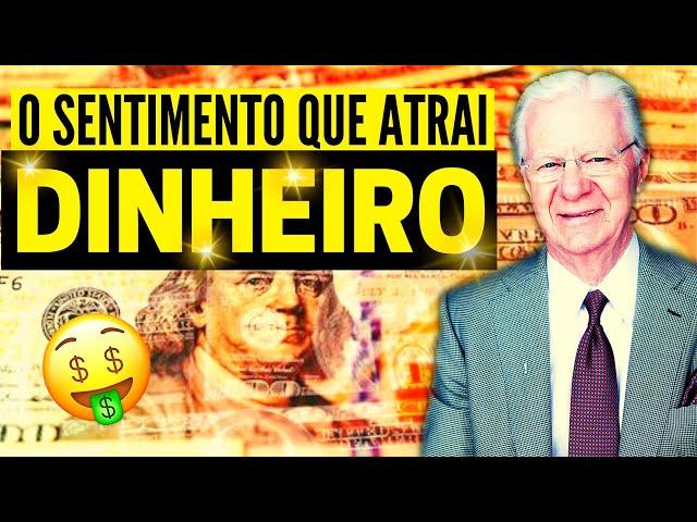 BOB PROCTOR: Atraia DINHEIRO e PROSPERIDADE FINANCEIRA 