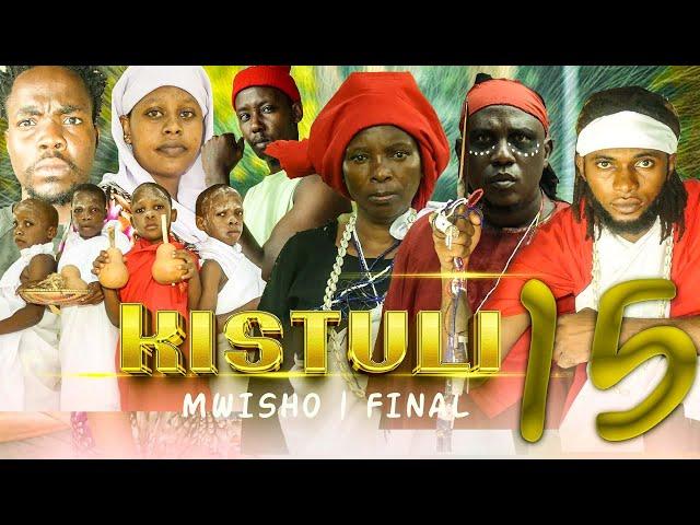 KISTULI EPISODE 15 MWISHO | FINAL