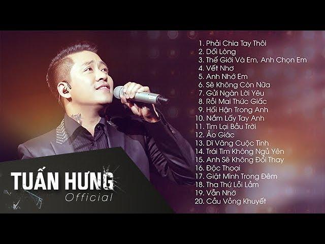 Tuấn Hưng - Phải Chia Tay Thôi & Dối Lòng | Tuyển Tập Nhạc Trẻ Hay Nhất