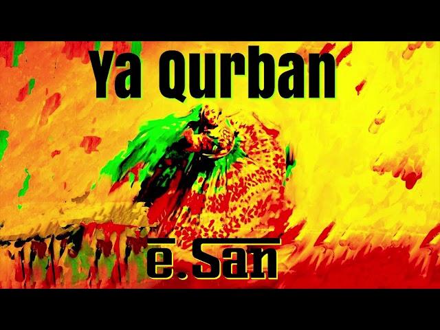 [ e.San Remix ] - Ya Qurban | یا قربان