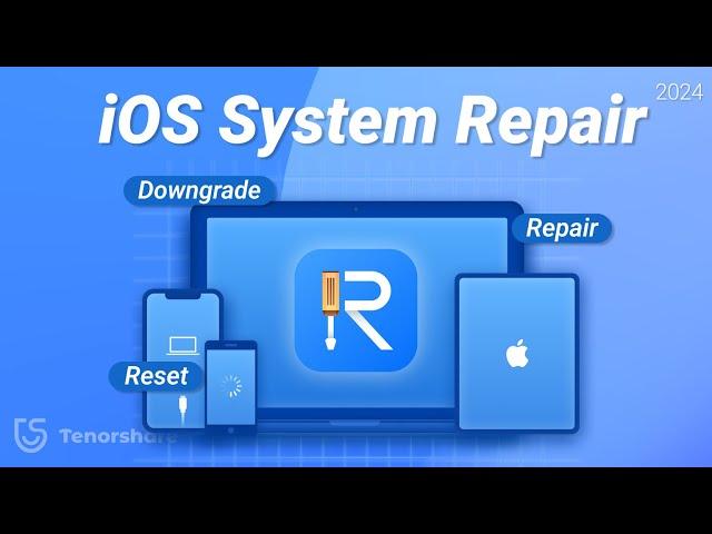 2024 Best iOS System Repair Tool -Tenorshare ReiBoot | Fix ALL iOS issues Easily without Data Loss